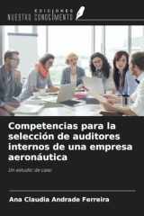 Competencias para la selección de auditores internos de una empresa aeronáutica: Un estudio de caso (Spanish Edition) cover image