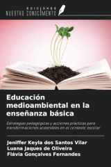 Educación medioambiental en la enseñanza básica: Estrategias pedagógicas y acciones prácticas para transformaciones sostenibles en el contexto escolar (Spanish Edition) cover image