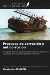 Procesos de corrosión y anticorrosión: Principios, técnicas experimentales, cálculos de química cuántica y simulación de dinámica molecular (Spanish Edition) cover image
