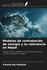 Modelos de contratación de energía y su relevancia en Nepal: Estudio de caso: KKREUO como proveedor piloto de servicios energéticos en Nepal (Spanish Edition) cover image