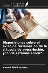Disposiciones sobre el aviso de reclamación de la cláusula de prescripción, ¿dónde estamos ahora? (Spanish Edition) cover image