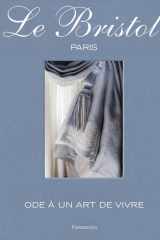 Le Bristol Paris: Ode à un art de vivre cover image