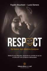 Respect, se libérer des relations toxiques: Mettre fin aux disputes, reprendre le contrôle de sa vie et retrouver une confiance inébranlable. (French Edition) cover image