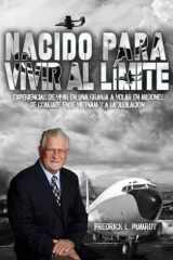 Born To Live On The Edge Experiences from living on a farm to flying combat sorties in Vietnam to retirement (Spanish Edition) cover image