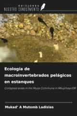 Ecología de macroinvertebrados pelágicos en estanques: Collapsed areas in the Muya Commune in Mbujimayi/DR (Spanish Edition) cover image