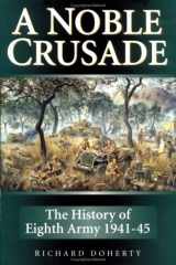 A Noble Crusade The History Of Eighth Army, 1941-45 cover image