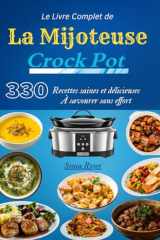 Le Livre Complet de la Mijoteuse Crock Pot – 330 Recettes saines et délicieuses à savourer sans effort (French Edition) cover image