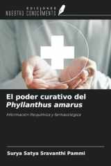 El poder curativo del Phyllanthus amarus: Información fitoquímica y farmacológica (Spanish Edition) cover image