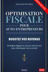Optimisation fiscale pour auto-entrepreneurs: Boostez vos revenus : Stratégies légales et astuces méconnues pour développer votre activité cover image