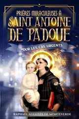 Prières miraculeuses à saint Antoine de Padoue pour les cas urgents (French Edition) cover image