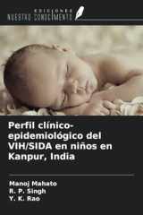 Perfil clínico-epidemiológico del VIH/SIDA en niños en Kanpur, India (Spanish Edition) cover image