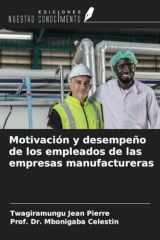 Motivación y desempeño de los empleados de las empresas manufactureras (Spanish Edition) cover image