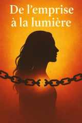 De l'emprise à la lumière cover image