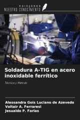 Soldadura A-TIG en acero inoxidable ferrítico: Técnica y Método (Spanish Edition) cover image