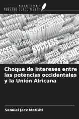 Choque de intereses entre las potencias occidentales y la Unión Africana (Spanish Edition) cover image