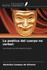 La poética del cuerpo no verbal:: una mirada a la comicidad en escena (Spanish Edition) cover image
