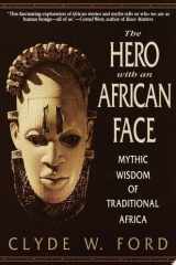 The hero with an African face: mythic wisdom of traditional Africa cover image