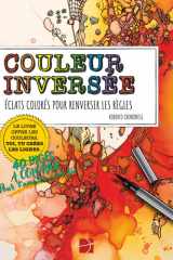 Couleurs Inversée: Éclats colorés pour renverser les Règles: Livre de coloriage anti-stress pour adultes et enfants, créativité & relaxation” cover image