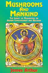 Mushrooms and Mankind The Impact of Mushrooms on Human Consciousness and Religion cover image