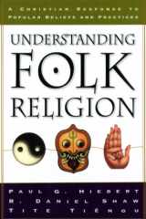 Understanding Folk Religion: A Christian Response to Popular Beliefs and Practices cover image