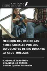 MEDICIÓN DEL USO DE LAS REDES SOCIALES POR LOS ESTUDIANTES DE NIG DURANTE LA ASUU HUELGAS (Spanish Edition) cover image