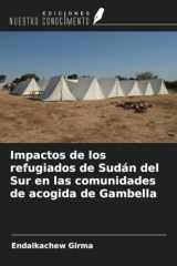 Impactos de los refugiados de Sudán del Sur en las comunidades de acogida de Gambella (Spanish Edition) cover image
