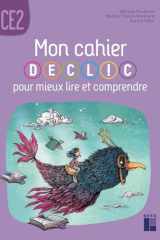 Mon cahier DECLIC pour mieux lire et comprendre - Cahier de l'élève CE2 cover image