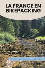 LA FRANCE EN BIKEPACKING - EPISODE 1: Les Vosges et la Grande Traversée du Jura (GTJ) à VTT (French Edition) cover image