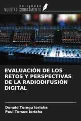 EVALUACIÓN DE LOS RETOS Y PERSPECTIVAS DE LA RADIODIFUSIÓN DIGITAL (Spanish Edition) cover image