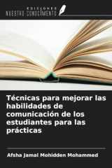 Técnicas para mejorar las habilidades de comunicación de los estudiantes para las prácticas (Spanish Edition) cover image