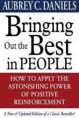 Bringing out the best in people: how to apply the astonishing power of positive reinforcement cover image