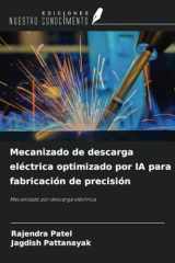 Mecanizado de descarga eléctrica optimizado por IA para fabricación de precisión: Mecanizado por descarga eléctrica (Spanish Edition) cover image