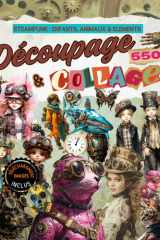 Livre de Découpage Collage Steampunk avec enfants, animaux et éléments: 550+ images pour des collages créatifs illimités. Lien de téléchargement ... le format de votre choix. (French Edition) cover image