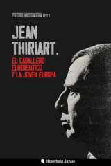 Jean Thiriart, el caballero euroasiático y la Joven Europa cover image
