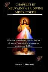 CHAPELET ET NEUVAINE À LA DIVINE MISÉRICORDE: Dévotion quotidienne tirée du Journal de sainte Faustine et la promesse de miséricorde de Dieu cover image