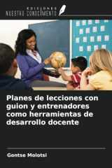 Planes de lecciones con guion y entrenadores como herramientas de desarrollo docente (Spanish Edition) cover image