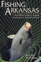 Fishing Arkansas: a year-round guide to angling adventures in the natural state cover image