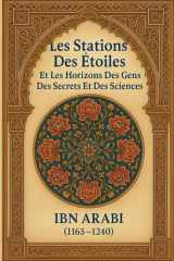 Les Stations Des Etoiles: Et Les Horizons Des Gens Des Secrets Et Des Sciences (Ibn ʿArabī) (French Edition) cover image