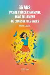 36 ans, pas de prince charmant, mais tellement de chaussettes sales cover image
