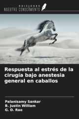 Respuesta al estrés de la cirugía bajo anestesia general en caballos (Spanish Edition) cover image