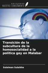 Transición de la subcultura de la homosocialidad a la política gay en Malabar (Spanish Edition) cover image
