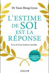 L'estime de soi est la réponse: et la clé d'un bonheur durable cover image