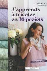J'apprends à tricoter en 16 projets cover image