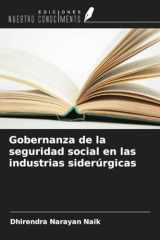 Gobernanza de la seguridad social en las industrias siderúrgicas (Spanish Edition) cover image