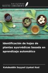 Identificación de hojas de plantas ayurvédicas basada en aprendizaje automático (Spanish Edition) cover image