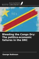 Bleeding the Congo Dry: The politico-economic failures in the DRC (Spanish Edition) cover image