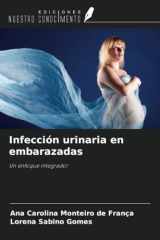 Infección urinaria en embarazadas: Un enfoque integrador (Spanish Edition) cover image