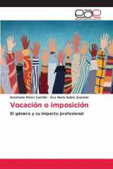 Vocación o imposición: El género y su impacto profesional (Spanish Edition) cover image