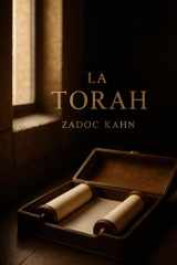 La Torah: les cinq premiers livres de la bible hébraïque: une étude exhaustive et inspirante des fondements spirituels éthiques et historiques de la Torah et du judaïsme cover image