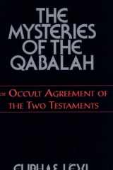 The mysteries of the Qabalah, or, occult agreement of the two testaments cover image